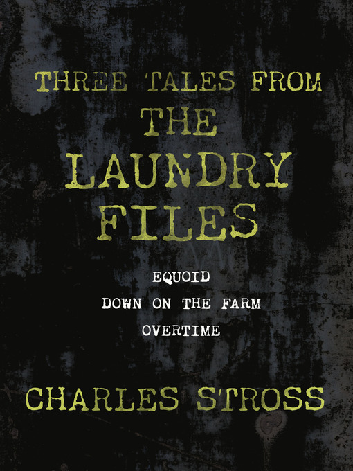 Title details for Three Tales from the Laundry Files by Charles Stross - Wait list